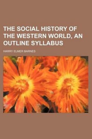 Cover of The Social History of the Western World, an Outline Syllabus