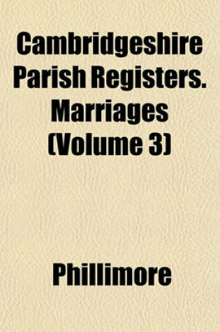 Cover of Cambridgeshire Parish Registers. Marriages (Volume 3)