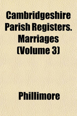 Book cover for Cambridgeshire Parish Registers. Marriages (Volume 3)