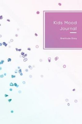 Cover of Kids Mood Journal Gratitude Diary