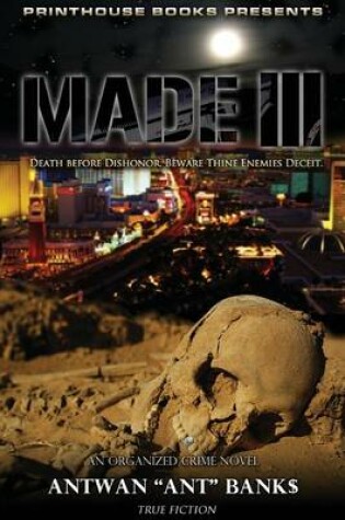 Cover of MADE III; Death Before Dishonor, Beware Thine Enemies Deceit. (Book 3 of MADE Crime Thriller Trilogy)