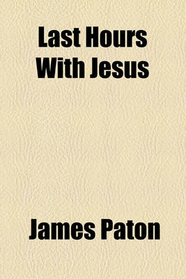 Book cover for Last Hours with Jesus