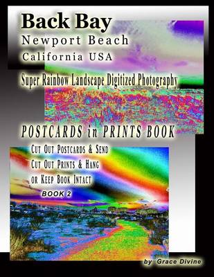 Book cover for Back Bay Newport Beach, California USA Super Rainbow Landscape Digitized Photography Postcards in Prints Book 2