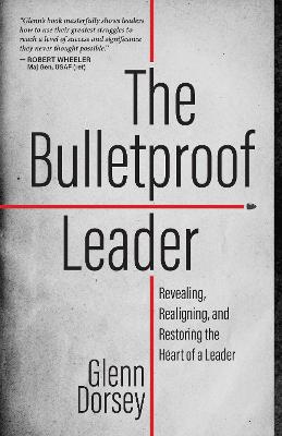 Book cover for The Bulletproof Leader