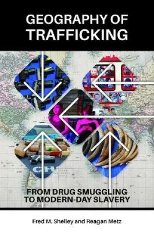 Cover of Geography of Trafficking: From Drug Smuggling to Modern-Day Slavery