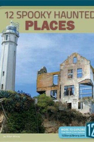 Cover of 12 Spooky Haunted Places