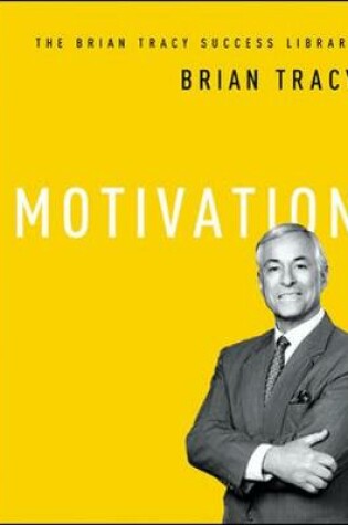 Cover of Motivation (The Brian Tracy Success Library)