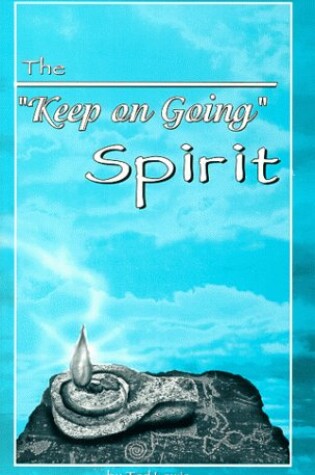 Cover of The "Keep on Going" Spirit