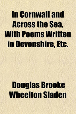 Book cover for In Cornwall and Across the Sea, with Poems Written in Devonshire, Etc.