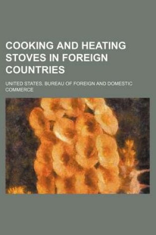 Cover of Cooking and Heating Stoves in Foreign Countries