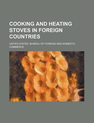 Book cover for Cooking and Heating Stoves in Foreign Countries