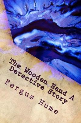 Book cover for The Wooden Hand A Detective Story