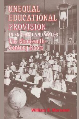 Cover of Unequal Educational Provision in England and Wales