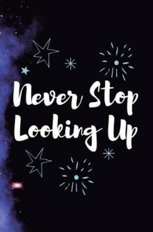 Cover of Never Stop Looking Up