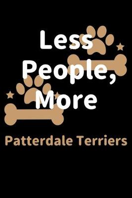 Book cover for Less People, More Patterdale Terriers