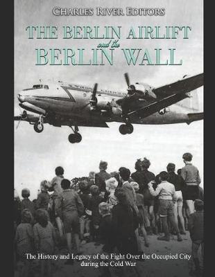 Book cover for The Berlin Airlift and Berlin Wall