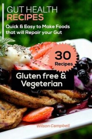Cover of 30 Gut Health Recipes (Gluten-Free and Vegetarian)