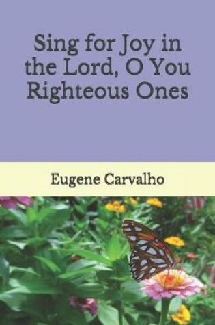 Cover of Sing for Joy in the Lord, O You Righteous Ones