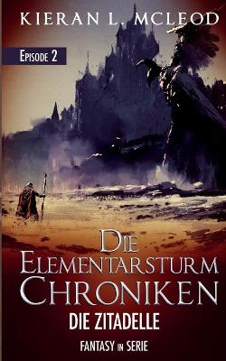 Cover of Die Elementarsturm-Chroniken - Die Zitadelle