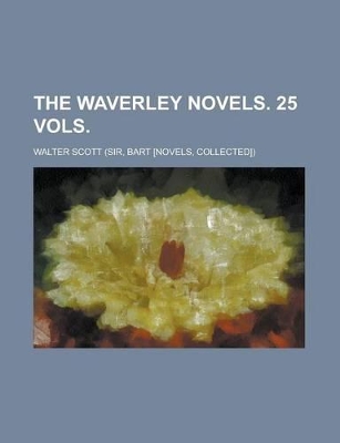 Book cover for The Waverley Novels. 25 Vols