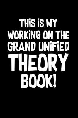 Book cover for Grand Unified Theory Book