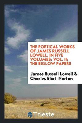 Book cover for The Poetical Works of James Russell Lowell, in Five Volumes