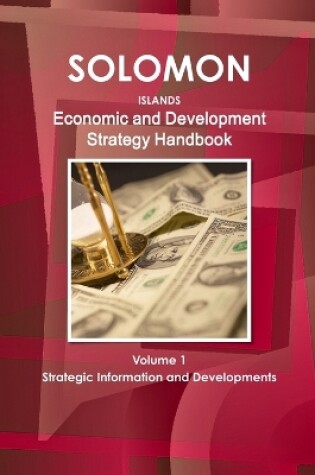 Cover of Solomon Islands Economic and Development Strategy Handbook Volume 1 Strategic Information and Developments