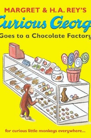 Cover of Curious George Goes to a Chocolate Factory