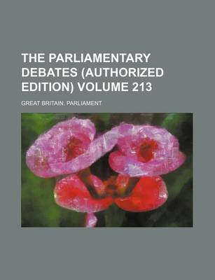 Book cover for The Parliamentary Debates (Authorized Edition) Volume 213