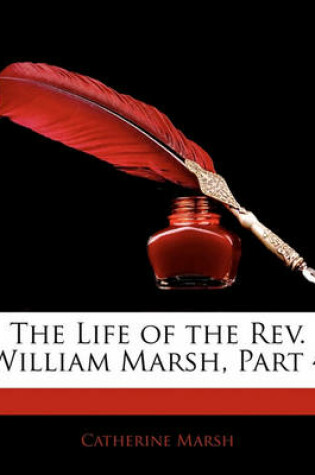 Cover of The Life of the REV. William Marsh, Part 4