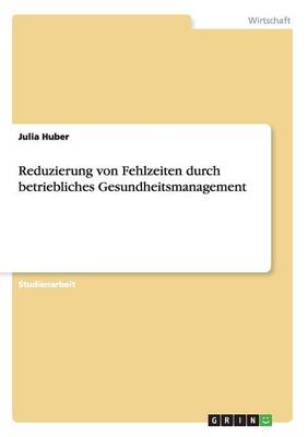 Book cover for Reduzierung von Fehlzeiten durch betriebliches Gesundheitsmanagement