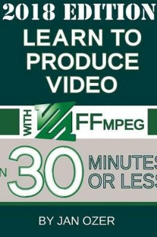 Cover of Learn to Produce Video with FFmpeg