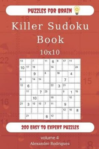 Cover of Puzzles for Brain - Killer Sudoku Book 200 Easy to Expert Puzzles 10x10 (volume 4)