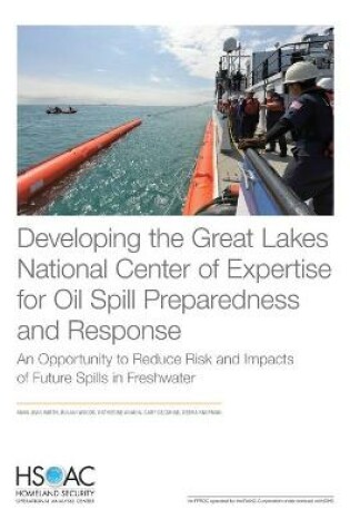 Cover of Developing the Great Lakes National Center of Expertise for Oil Spill Preparedness and Response