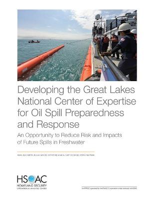 Book cover for Developing the Great Lakes National Center of Expertise for Oil Spill Preparedness and Response