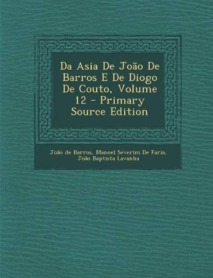 Book cover for Da Asia De Jo�o De Barros E De Diogo De Couto, Volume 12