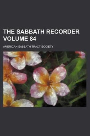 Cover of The Sabbath Recorder Volume 84