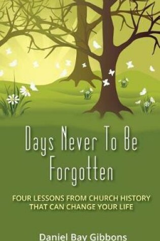 Cover of Days Never to Be Forgotten