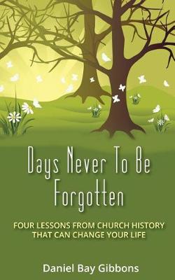 Book cover for Days Never to Be Forgotten