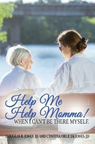 Cover of Help Me Help Momma! When I Can't Be There Myself