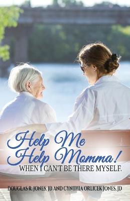 Book cover for Help Me Help Momma! When I Can't Be There Myself