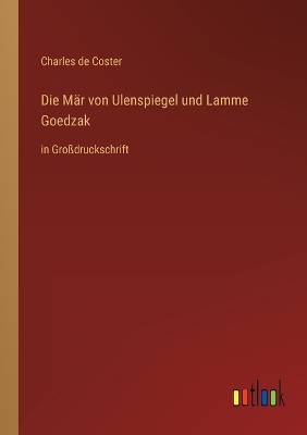 Book cover for Die Mär von Ulenspiegel und Lamme Goedzak