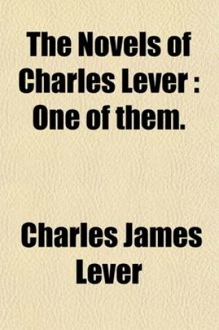 Cover of The Novels of Charles Lever (Volume 26); One of Them