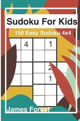 Cover of Sudoku for Kids 150 Easy Sudoku 4x4