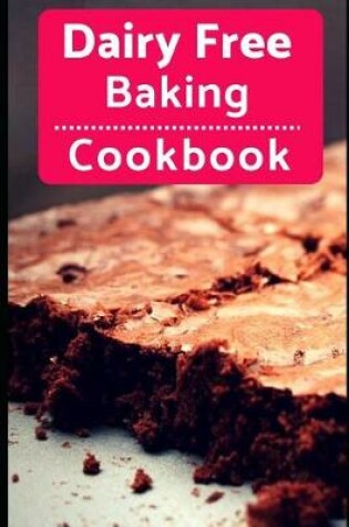 Cover of Dairy Free Baking Cookbook