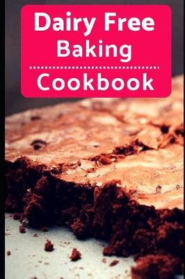 Book cover for Dairy Free Baking Cookbook