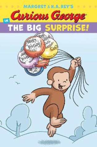 Cover of Curious George in the Big Surprise!