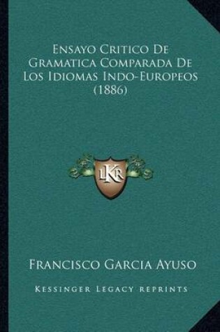 Cover of Ensayo Critico de Gramatica Comparada de Los Idiomas Indo-Europeos (1886)