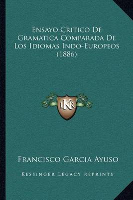 Book cover for Ensayo Critico de Gramatica Comparada de Los Idiomas Indo-Europeos (1886)