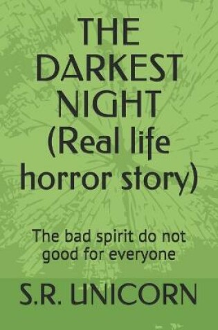 Cover of THE DARKEST NIGHT (Real life horror story)